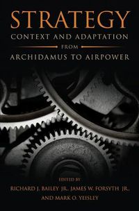 Cover image for Strategy: Context and Adaptation from Archidamus to Airpower