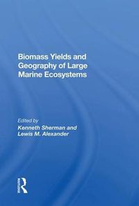 Cover image for Biomass Yields And Geography Of Large Marine Ecosystems