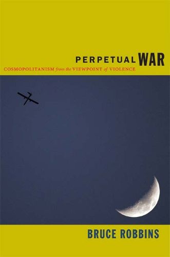 Cover image for Perpetual War: Cosmopolitanism from the Viewpoint of Violence