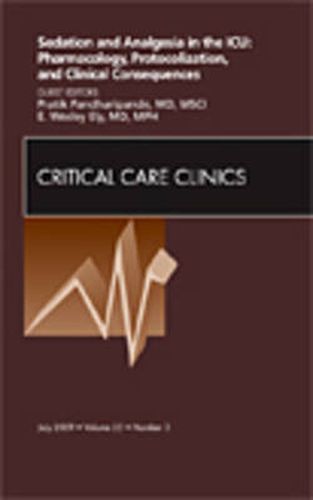 Cover image for Sedation and Analgesia in the ICU: Pharmacology, Protocolization, and Clinical Consequences, An Issue of Critical Care Clinics