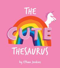 Cover image for The Cute Thesaurus