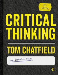 Cover image for Critical Thinking: Your Guide to Effective Argument, Successful Analysis and Independent Study