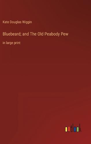 Cover image for Bluebeard; and The Old Peabody Pew