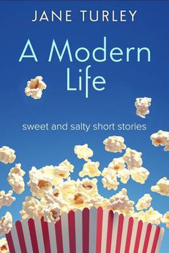 A Modern Life: Sweet and Salty Short Stories