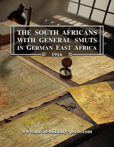 Cover image for The South Africans with General Smuts in German East Africa 1916