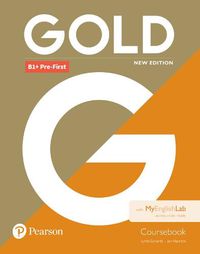 Cover image for Gold B1+ Pre-First New Edition Coursebook and MyEnglishLab Pack