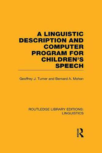 Cover image for A Linguistic Description and Computer Program for Children's Speech (RLE Linguistics C)