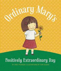 Cover image for Ordinary Mary's Positively Extraordinary Day