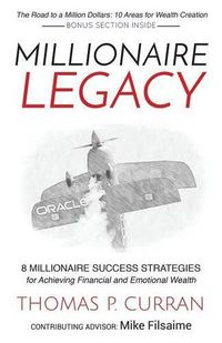 Cover image for Millionaire Legacy: 8 Millionaire Success Strategies for Achieving Financial and Emotional Wealth