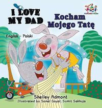 Cover image for I Love My Dad (English Polish Bilingual Book)