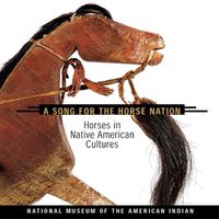 Cover image for Song for the Horse Nation: Horses in Native American Cultures