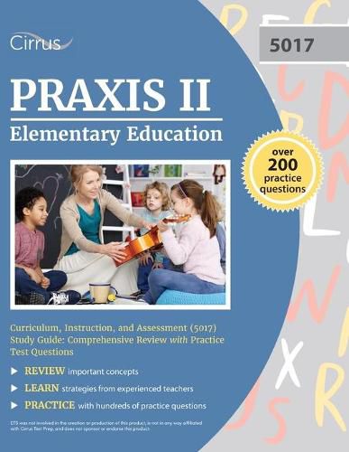 Cover image for Praxis II Elementary Education Curriculum, Instruction, and Assessment (5017) Study Guide: Comprehensive Review with Practice Test Questions
