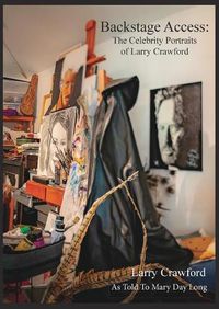 Cover image for Backstage Access The Celebrity Portraits of Larry Crawford