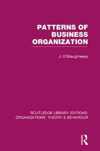 Cover image for Patterns of Business Organization (RLE: Organizations)