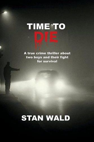 Cover image for TIME TO DIE: Based on a true story