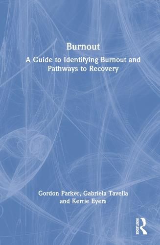 Burnout: A Guide to Identifying Burnout and Pathways to Recovery