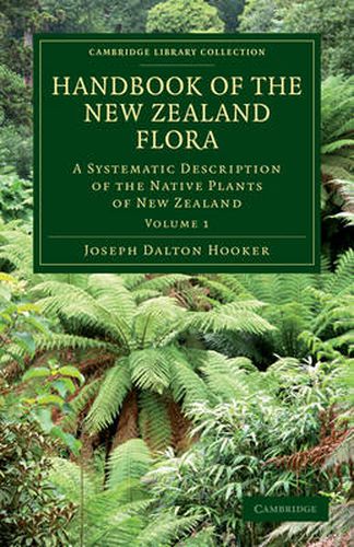 Cover image for Handbook of the New Zealand Flora: A Systematic Description of the Native Plants of New Zealand and the Chatham, Kermadec's, Lord Auckland's, Campbell's, and Macquarrie's Islands