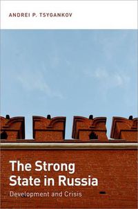 Cover image for The Strong State in Russia: Development and Crisis