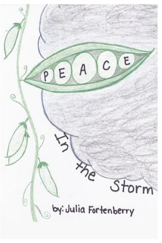 Peace in the Storm: Perfect Peace in the Midst of Life's Scariest Storms