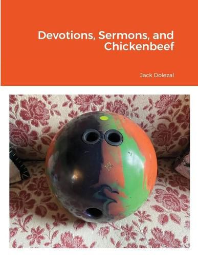 Cover image for Devotions, Sermons, and Chickenbeef