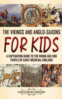 Cover image for The Vikings and Anglo-Saxons for Kids