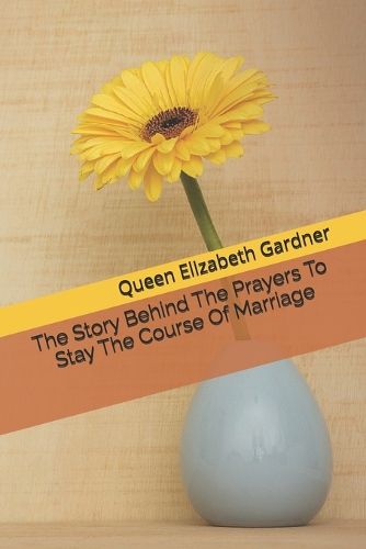 Cover image for The Story Behind The Prayers To Stay The Course Of Marriage