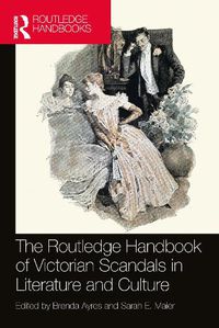 Cover image for The Routledge Handbook of Victorian Scandals in Literature and Culture