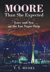 Cover image for Moore Than She Expected: Love and Sex on the Las Vegas Strip