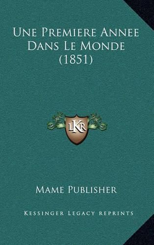 Une Premiere Annee Dans Le Monde (1851)