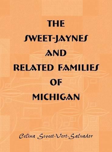 Cover image for The Sweet-Jaynes and Related Families of Michigan