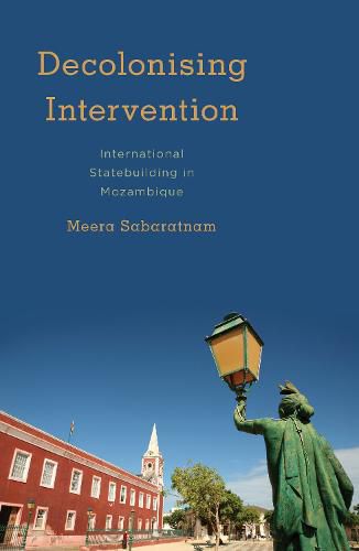 Cover image for Decolonising Intervention: International Statebuilding in Mozambique
