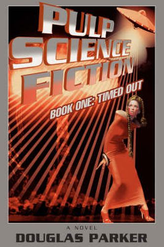 Cover image for Pulp Science Fiction: Book One: Timed Out