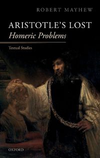 Cover image for Aristotle's Lost Homeric Problems: Textual Studies