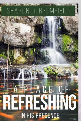 Cover image for A Place of Refreshing: In His Presence