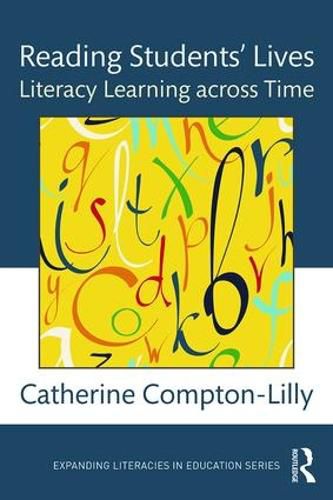 Reading Students' Lives: Literacy Learning across Time