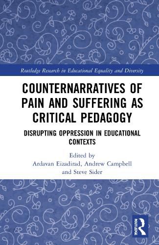 Cover image for Counternarratives of Pain and Suffering as Critical Pedagogy: Disrupting Oppression in Educational Contexts