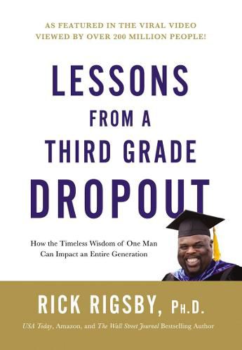 Cover image for Lessons from a Third Grade Dropout: How the Timeless Wisdom of One Man Can Impact an Entire Generation