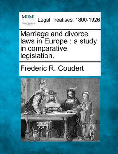 Cover image for Marriage and Divorce Laws in Europe: A Study in Comparative Legislation.