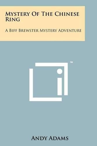 Cover image for Mystery of the Chinese Ring: A Biff Brewster Mystery Adventure