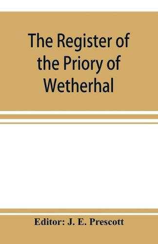 Cover image for The register of the Priory of Wetherhal