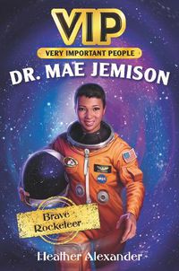 Cover image for VIP: Dr. Mae Jemison: Brave Rocketeer