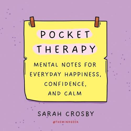 Cover image for Pocket Therapy: Mental Notes for Everyday Happiness, Confidence, and Calm