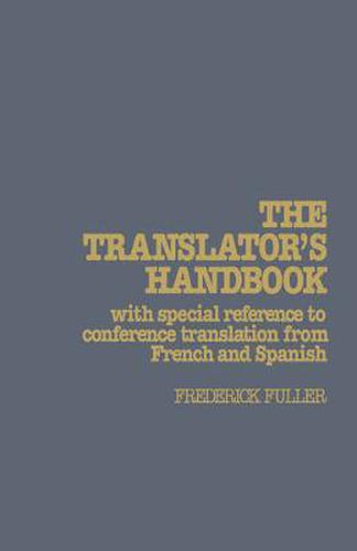 Cover image for The Translator's Handbook: With special reference to conference translation from French and Spanish