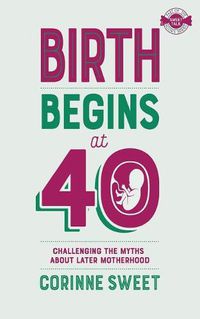 Cover image for Birth Begins at 40