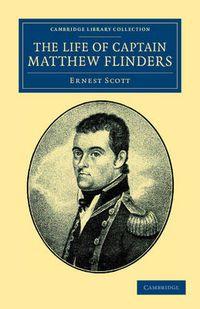 Cover image for The Life of Captain Matthew Flinders, R.N.