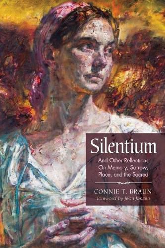 Cover image for Silentium: And Other Reflections on Memory, Sorrow, Place, and the Sacred