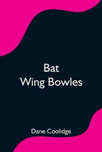 Cover image for Bat Wing Bowles