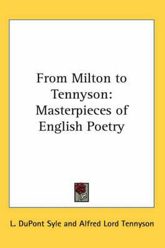 Cover image for From Milton to Tennyson: Masterpieces of English Poetry