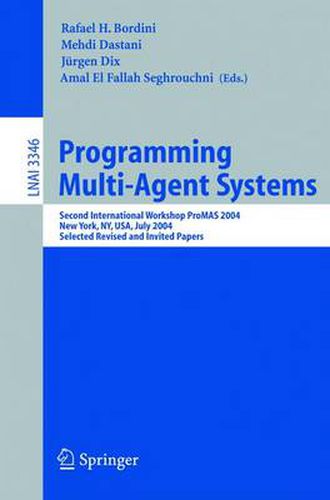 Cover image for Programming Multi-Agent Systems: Second International Workshop ProMAS 2004, New York, NY, July 20, 2004, Selected Revised and Invited Papers