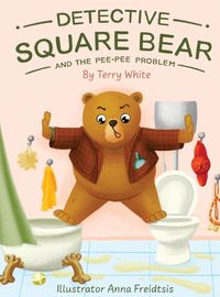 Cover image for Detective Square Bear and the Pee-Pee Problem